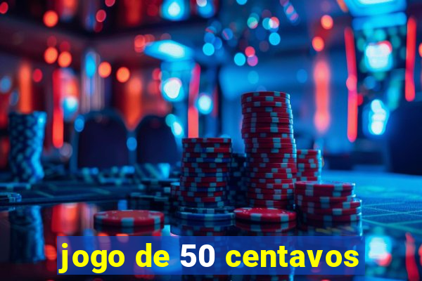 jogo de 50 centavos